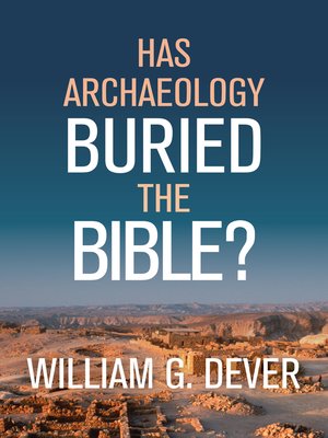 cover image of Has Archaeology Buried the Bible?